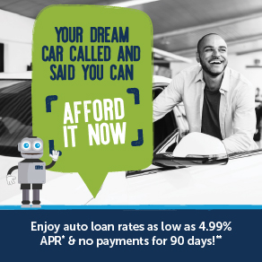 Your dream car called. It said you can afford it now. Enjoy auto loan rates as low as 4.99% APR* and no payments for 90 days**.

Image: Woman in sweater in driver's seat, hand on steering wheel, smiling. 